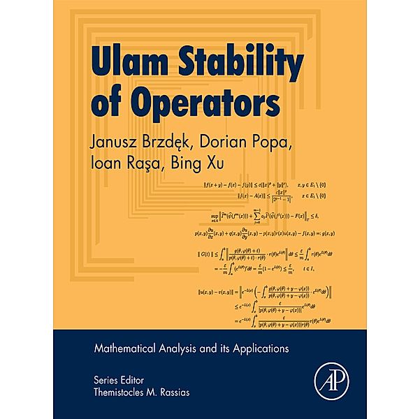 Ulam Stability of Operators, Janusz Brzdek, Dorian Popa, Ioan Rasa, Bing Xu