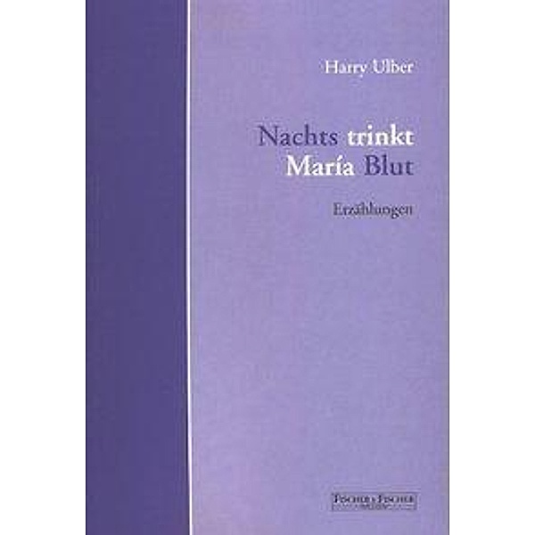 Ulber, H: Nachts trinkt Maria Blut, Harry Ulber