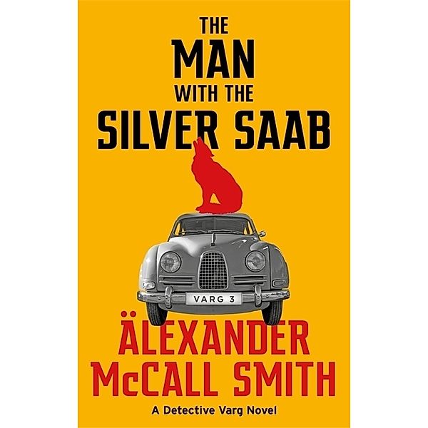 Ulf Wolf Varg / Detective Varg / The Man with the Silver Saab, Alexander McCall Smith