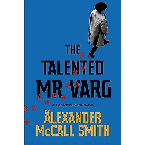 Ulf Wolf Varg / Detective Varg / The Talented Mr Varg, Alexander McCall Smith