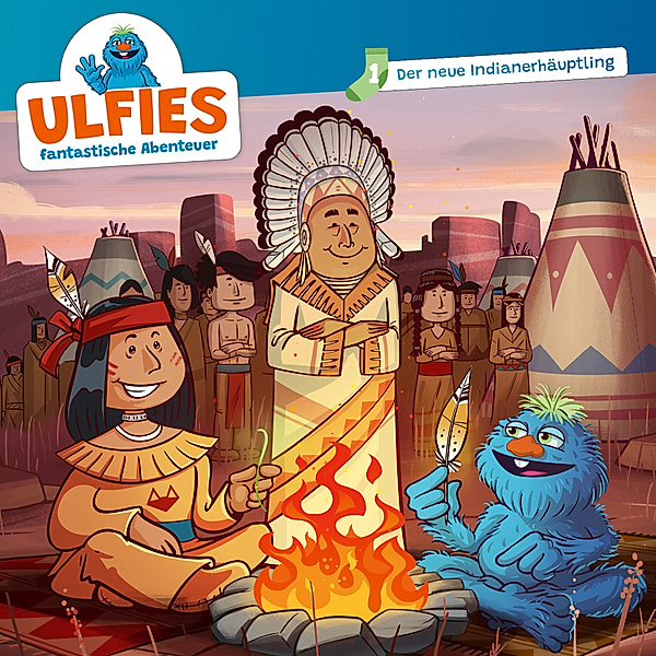 Ulfies fantastische Abenteuer - 1 - 01: Der neue Indianerhäuptling, Sebastian Rochlitzer
