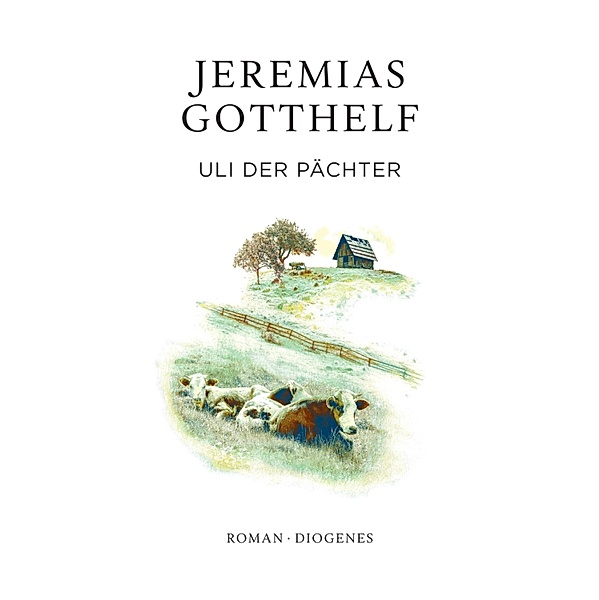 Uli der Pächter / Gotthelf Zürcher Ausgabe, Jeremias Gotthelf, Philipp Theisohn