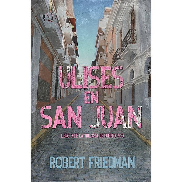 Ulises en San Juan, Robert Friedman