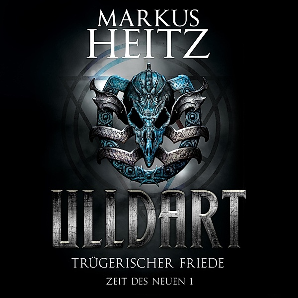 Ulldart - 7 - Trügerischer Friede (Ulldart 7), Markus Heitz