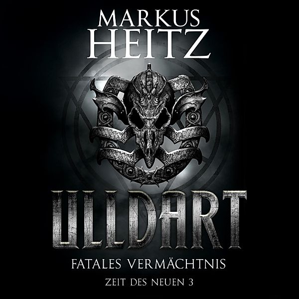 Ulldart - 9 - Fatales Vermächtnis (Ulldart 9), Markus Heitz