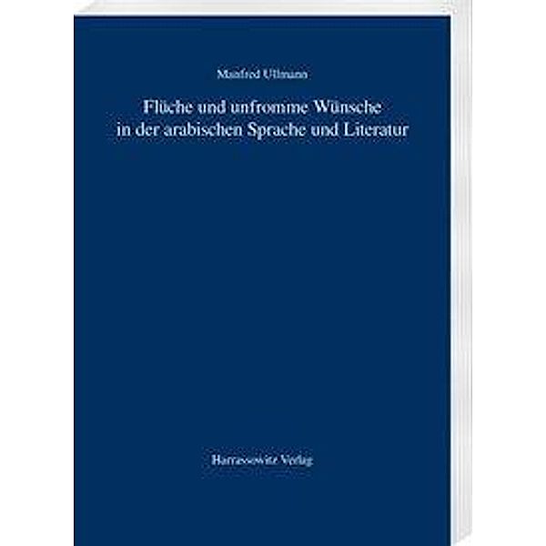 Ullmann, M: Flüche und unfromme Wünsche in der arab. Sprache, Manfred Ullmann