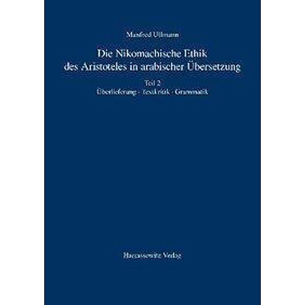 Ullmann, M: Nikomachische Ethik des Aristoteles in arabische, Manfred Ullmann
