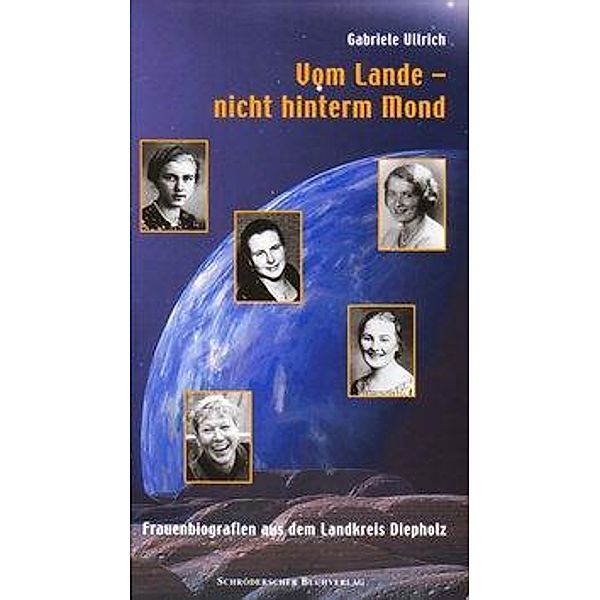 Ullrich, G: Vom Lande - nicht hinterm Mond, Gabriele Ullrich