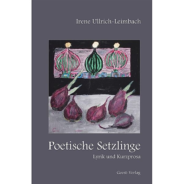 Ullrich-Leimbach, I: Poetische Setzlinge, Irene Ullrich-Leimbach
