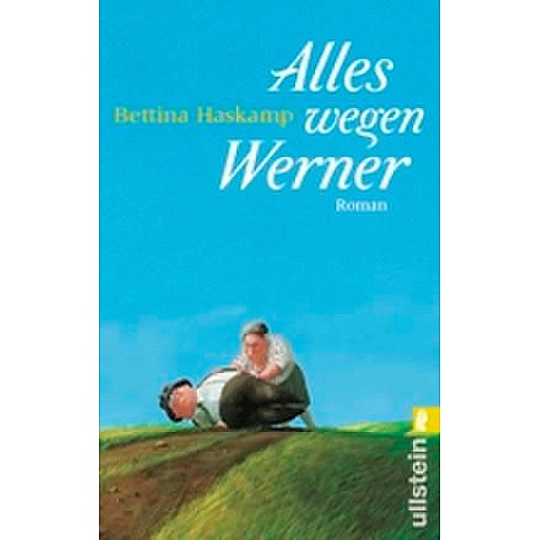 Ullstein eBooks: Alles wegen Werner, Bettina Haskamp