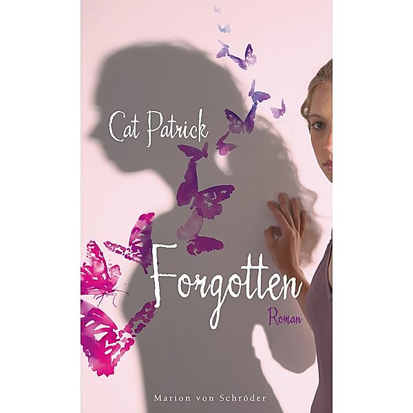 Ullstein eBooks: Forgotten, Cat Patrick