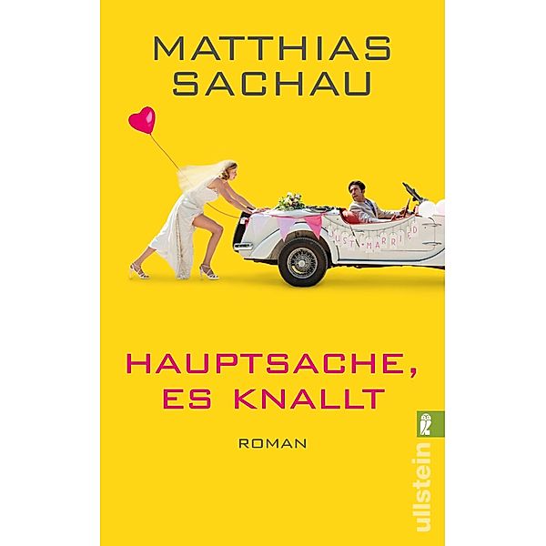 Ullstein eBooks: Hauptsache, es knallt!, Matthias Sachau