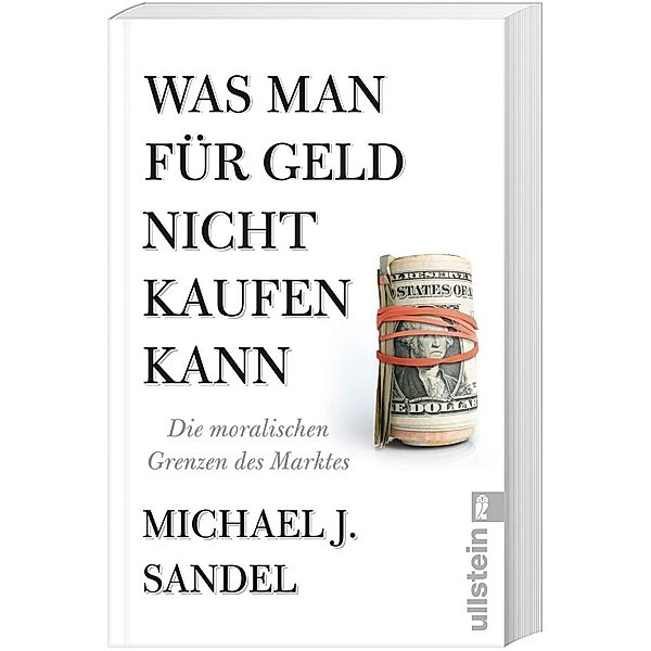 Ullstein Sachbuch / Was man für Geld nicht kaufen kann, Michael J. Sandel