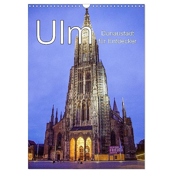 Ulm - Donaustadt für Entdecker (Wandkalender 2024 DIN A3 hoch), CALVENDO Monatskalender, Liselotte Brunner-Klaus