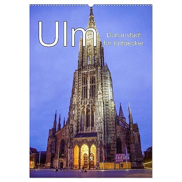 Ulm - Donaustadt für Entdecker (Wandkalender 2024 DIN A2 hoch), CALVENDO Monatskalender, Liselotte Brunner-Klaus