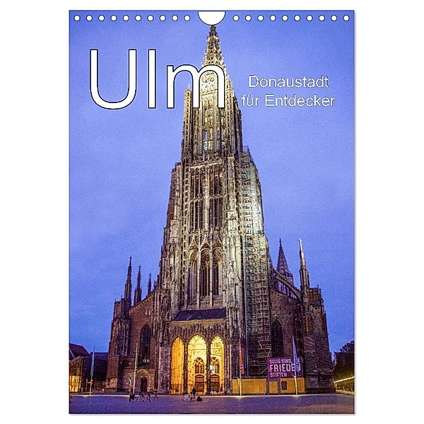 Ulm - Donaustadt für Entdecker (Wandkalender 2024 DIN A4 hoch), CALVENDO Monatskalender, Liselotte Brunner-Klaus