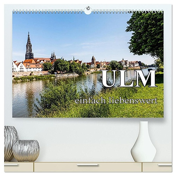 Ulm einfach liebenswert (hochwertiger Premium Wandkalender 2024 DIN A2 quer), Kunstdruck in Hochglanz, Frank Baumert