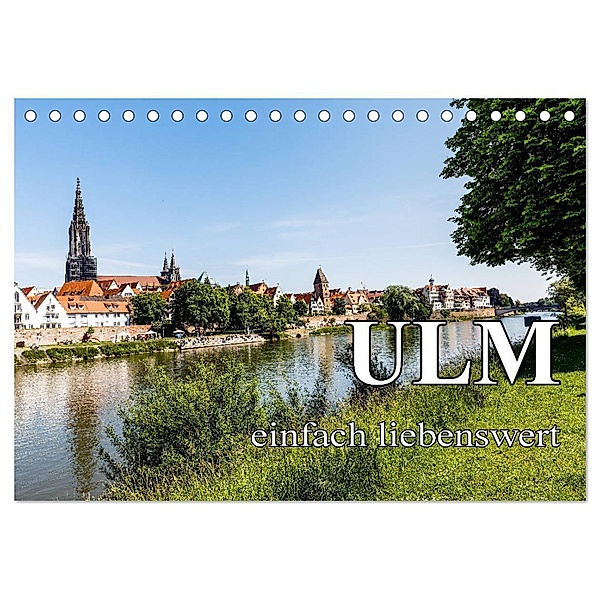 Ulm einfach liebenswert (Tischkalender 2024 DIN A5 quer), CALVENDO Monatskalender, Frank Baumert