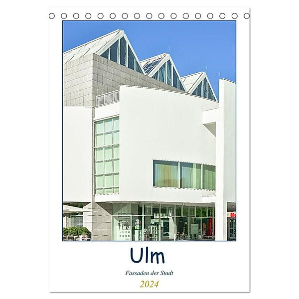 Ulm Fassaden der Stadt (Tischkalender 2024 DIN A5 hoch), CALVENDO Monatskalender, Bettina Hackstein