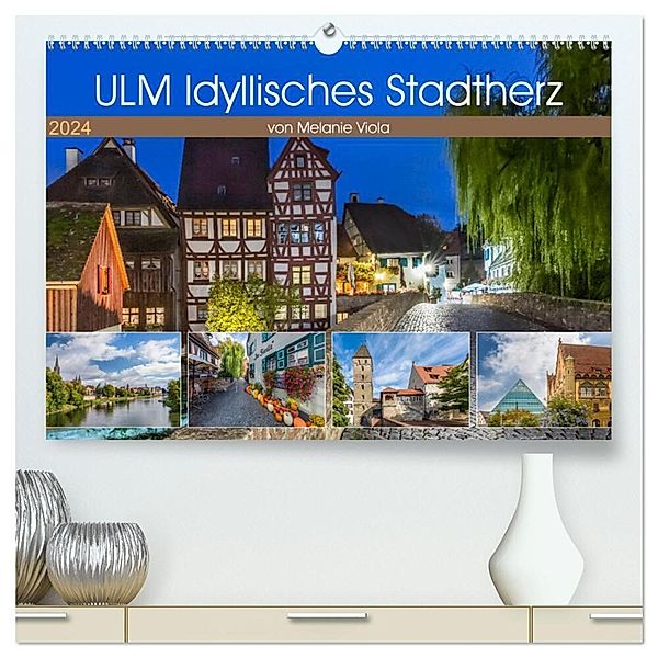 ULM Idyllisches Stadtherz (hochwertiger Premium Wandkalender 2024 DIN A2 quer), Kunstdruck in Hochglanz, Melanie Viola