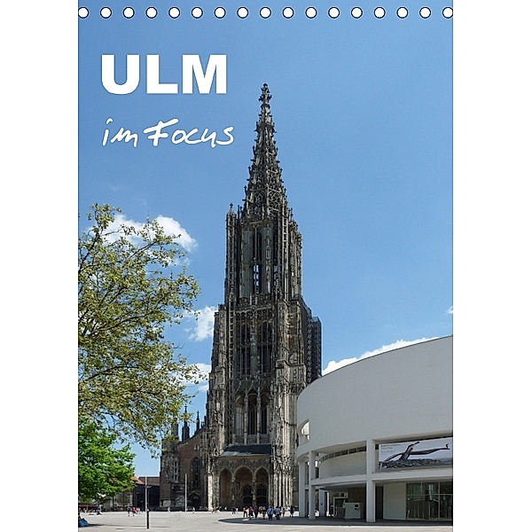 Ulm im Focus (Tischkalender 2018 DIN A5 hoch), Klaus-Peter Huschka