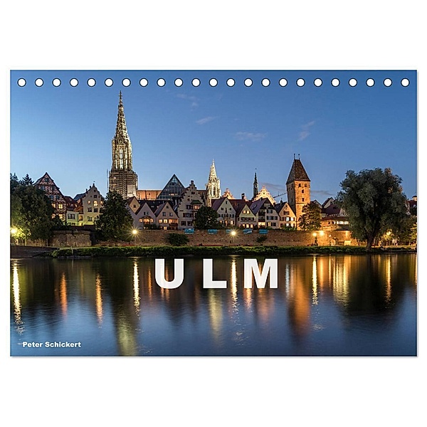 Ulm (Tischkalender 2024 DIN A5 quer), CALVENDO Monatskalender, Peter Schickert