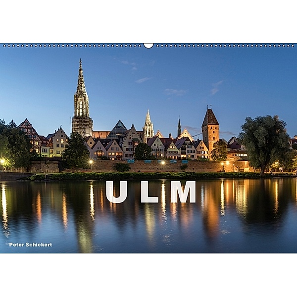 Ulm (Wandkalender 2018 DIN A2 quer), Peter Schickert