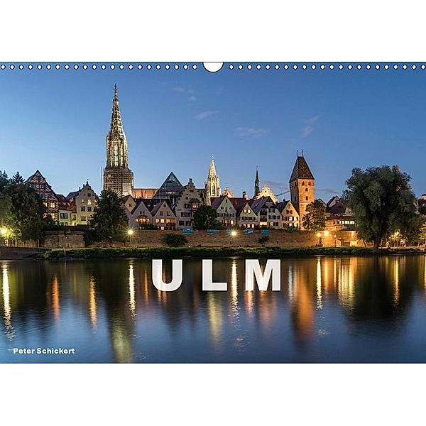 Ulm (Wandkalender 2018 DIN A3 quer), Peter Schickert