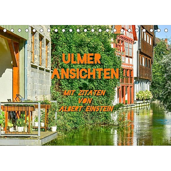 Ulmer Ansichten mit Zitaten von Albert Einstein (Tischkalender 2023 DIN A5 quer), Bettina Hackstein