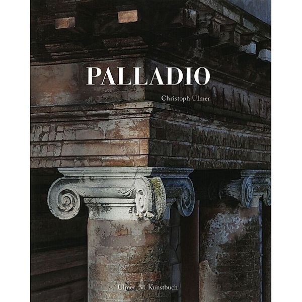 Ulmer Kunstbuch / Palladio, Christoph Ulmer