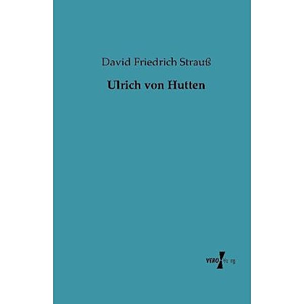 Ulrich von Hutten, David Friedrich Strauß