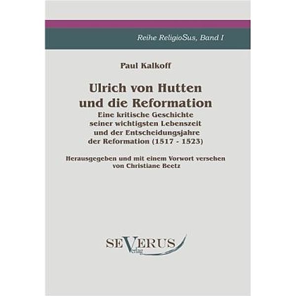 Ulrich von Hutten und die Reformation, Paul Kalkoff