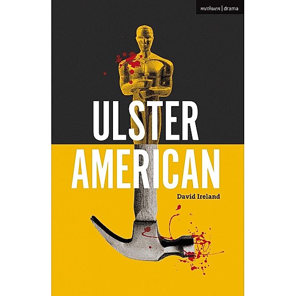 Ulster American / Modern Plays, David Ireland