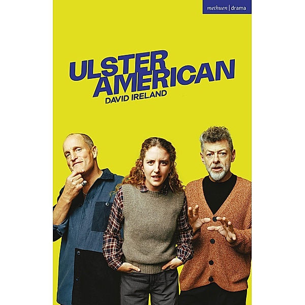 Ulster American / Modern Plays, David Ireland