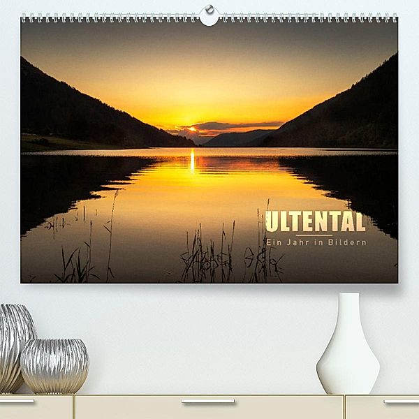 Ultental - Ein Jahr in Bildern (Premium, hochwertiger DIN A2 Wandkalender 2023, Kunstdruck in Hochglanz), Gert Pöder