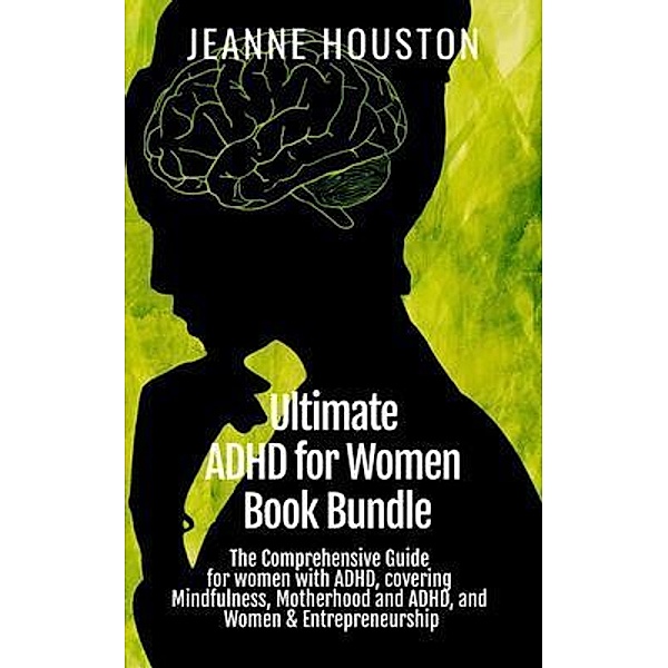 Ultimate ADHD for Women Book Bundle, Jeanne Houston