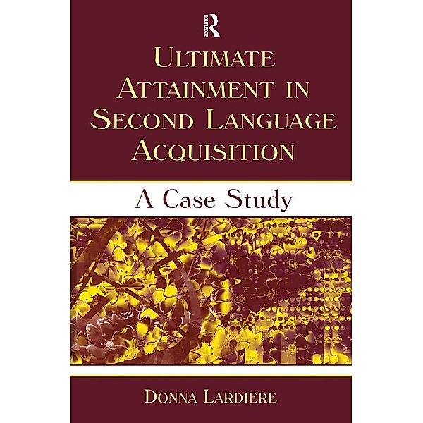 Ultimate Attainment in Second Language Acquisition, Donna Lardiere