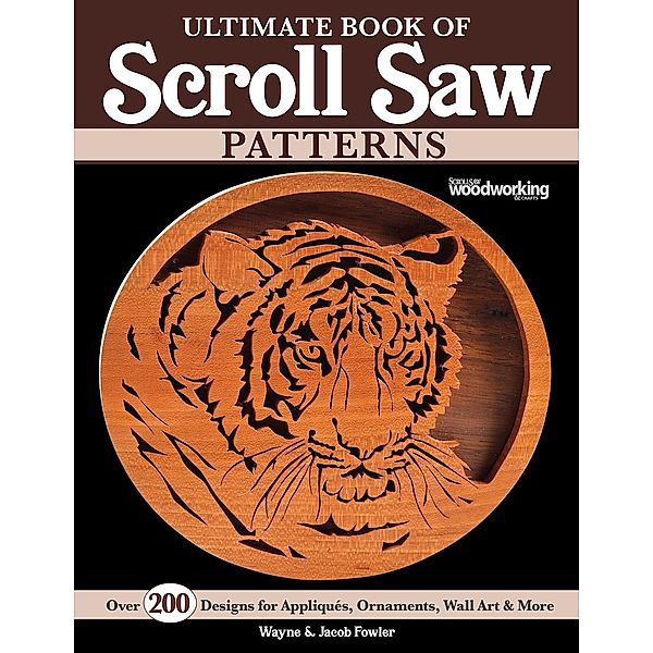 Ultimate Book of Scroll Saw Patterns, Wayne Fowler, Jacob Fowler
