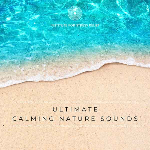Ultimate Calming Nature Sounds With Calming Music For Hypnosis, Meditation, Energy Work, Deep Sleep, Jordan Fayette
