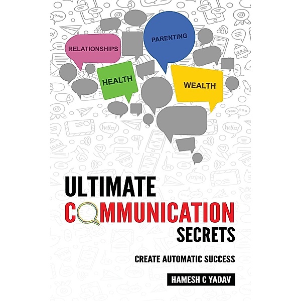 Ultimate Communication Secrets / RoyL Life Coaching, Hamesh C Yadav