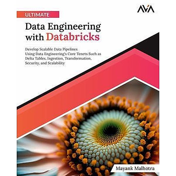 Ultimate Data Engineering with Databricks, Mayank Malhotra