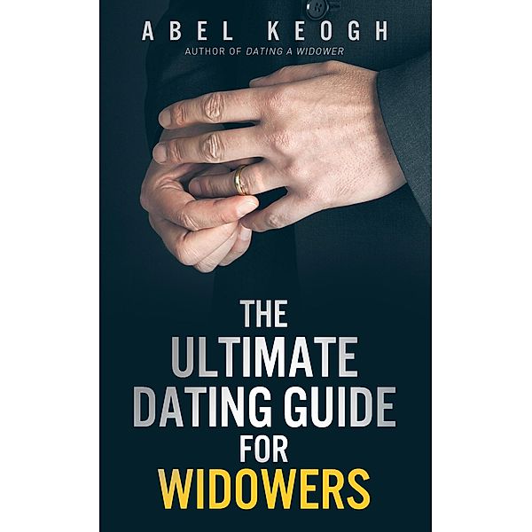 Ultimate Dating Guide for Widowers, Abel Keogh