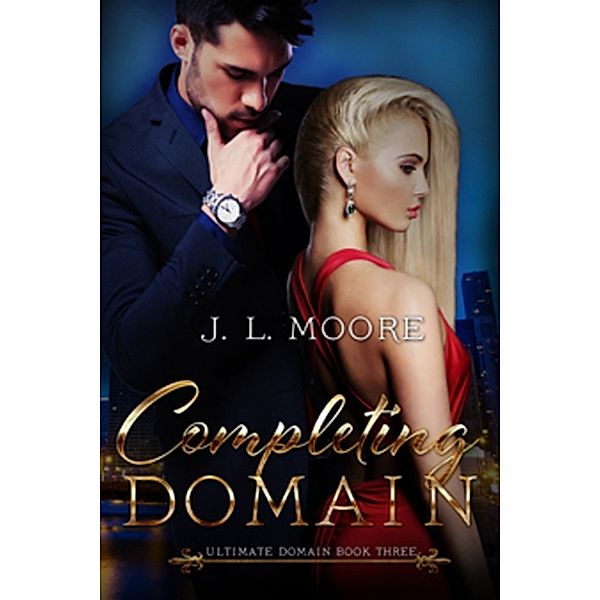Ultimate Domain Three: Completing Domain, J. L. Moore