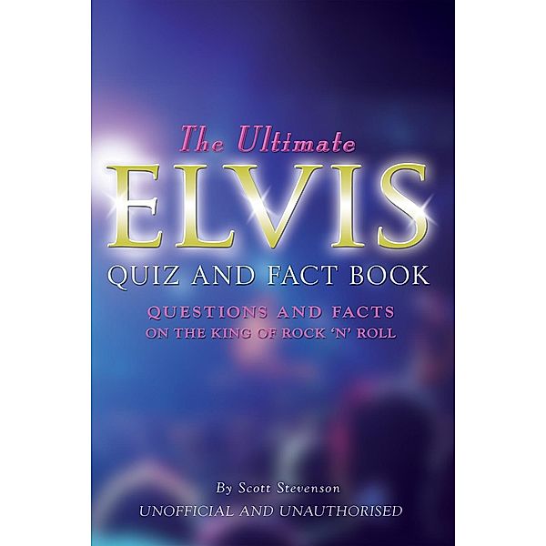 Ultimate Elvis Quiz and Fact Book, Scott Stevenson