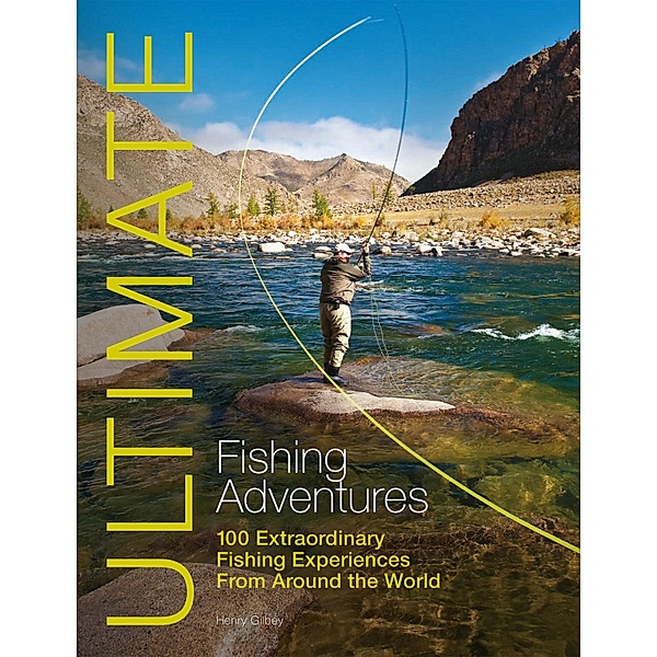 Ultimate Fishing Adventures / Ultimate Adventures Bd.3, Henry Gilbey