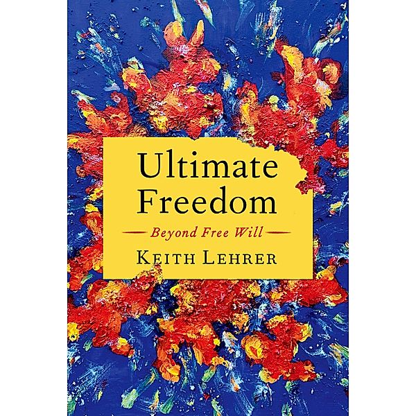 Ultimate Freedom, Keith Lehrer