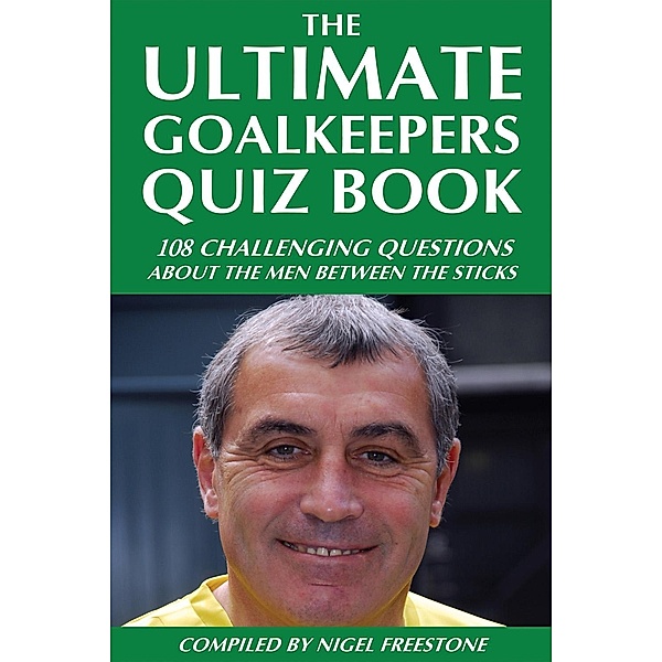 Ultimate Goalkeepers Quiz Book / Andrews UK, Nigel Freestone