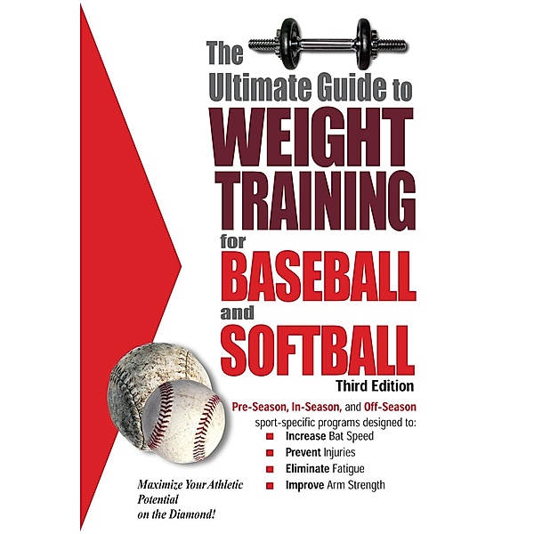 Ultimate Guide to Weight Training for Baseball & Softball, Rob Price
