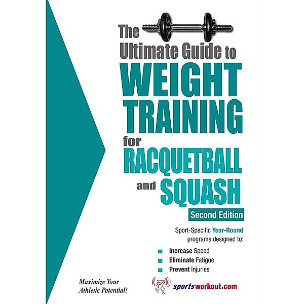 Ultimate Guide to Weight Training for Racquetball & Squash, Rob Price