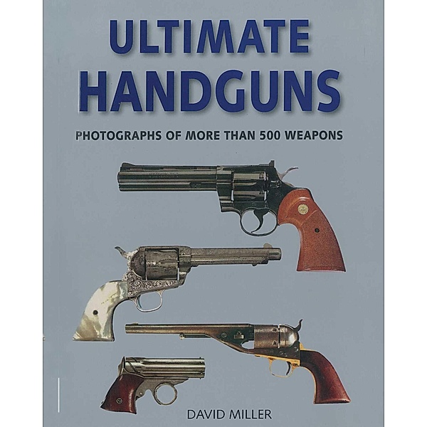 Ultimate Handguns, David Miller